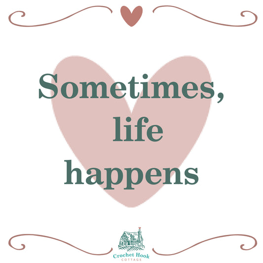 Sometimes, life happens...